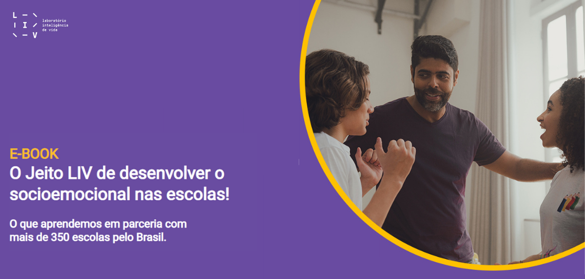 EBOOK LIV: O Jeito LIV de desenvolver o socioemocional nas escolas
