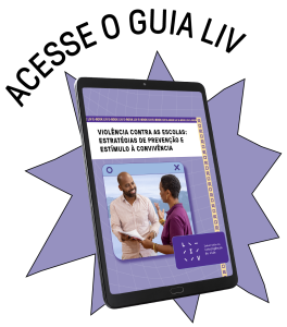 LIV lança e-book para auxiliar escolas na prevenção da violência -LIV Inteligência de Vida