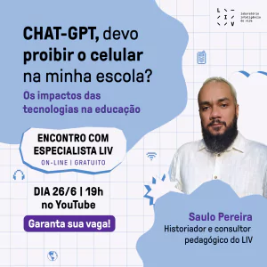 ChatGPT, devo proibir o celular na minha escola? -LIV Inteligência de Vida